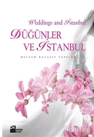 Düğünler ve İstanbul - Weddings and Istanbul (Ciltli)