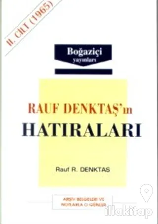 Rauf Denktaş'ın Hatıraları Cilt: 2 1965 Arşiv Belgeleri ve Notlarla O Günler