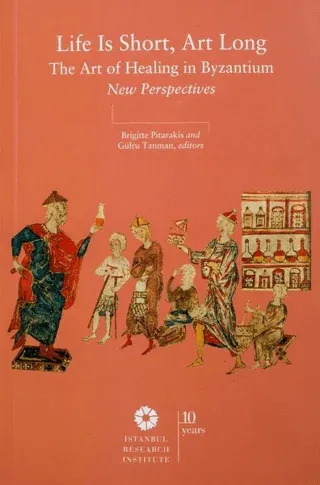 Life is Short Art Long The Art of Healing in Byzantium New Perspective