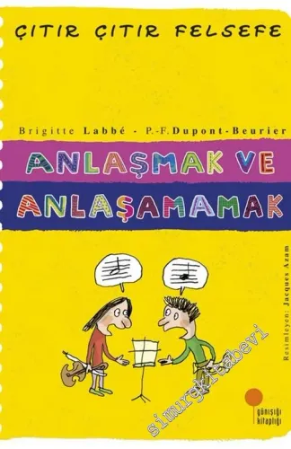 Çıtır Çıtır Felsefe 30: Anlaşmak ve Anlaşamamak -