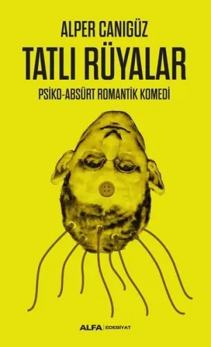 Tatlı Rüyalar; Psiko - Absürt Romantik Komedi