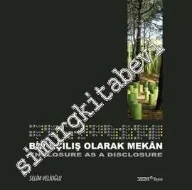 Bir Açılış Olarak Mekan: Enclosure as a Disclosure -         2023