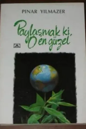 Paylaşmakki O En Güzel