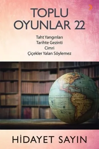 Toplu Oyunlar 22 Taht Yangınları-Tarihte Gezinti-Cimri-Çiçekler Yalan Söylemez