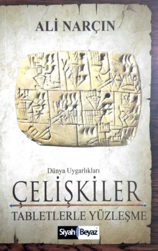 Dünya Uygarlıkları: Çelişkiler, Tabletlerle Yüzleşme