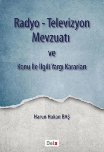 Radyo - Televizyon Mevzuatı ve Konu ile İlgili Yargı Kararları