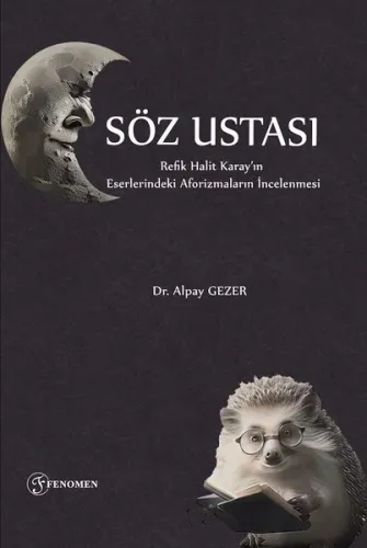 Söz Ustası ;Refik Halit Karay’ın Eserlerindeki Aforizmaların İncelenmesi