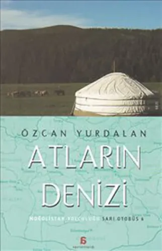 Atların Denizi; Moğolistan Yolculuğu - Sarı Otobüs 6