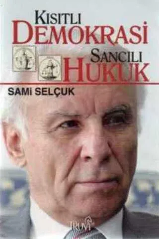 Kısıtlı Demokrasi Sancılı Hukuk
