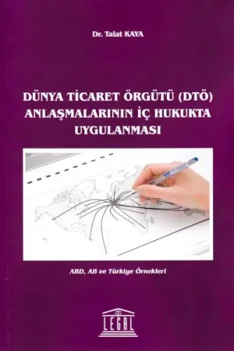 Dünya Ticaret Örgütü ( DTÖ ) Anlaşmalarının İç Hukukta Uygulanması