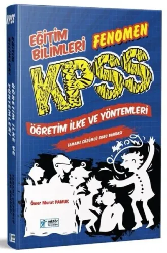 Rektör 2018 KPSS Eğitim Bilimleri Fenomen Öğretim İlke ve Yöntemleri Tamamı Çözümlü Soru Bankası