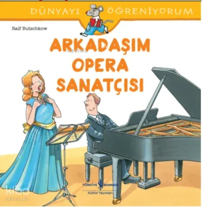 Arkadaşım Opera Sanatçısı ;Dünyayı Öğreniyorum