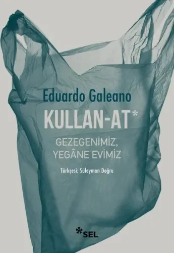 Kullan - At: Gezegenimiz, Yegane Evimiz