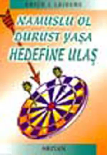 Namuslu Ol Dürüst Yaşa Hedefine Ulaş