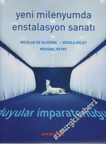 Duyular İmparatorluğu: Yeni Milenyumda Enstalasyon Sanatı -        2005