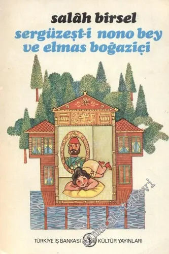 Sergüzeşt-i Nono Bey ve Elmas Boğaziçi: Salah Bey Tarihi 4 -