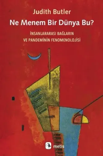 Ne Menem Bir Dünya Bu? İnsanlararası Bağların ve Pandeminin Fenomenolojisi