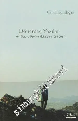 Dönemeç Yazıları: Kürt Sorunu Üzerine Makaleler (1999 - 2011) - 2011