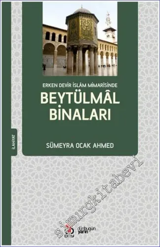 Erken Devir İslam Mimarîsinde Beytülmâl Binaları -         2022