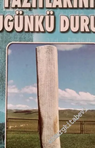 Orhun Yazıtlarının Bugünkü Durumu -