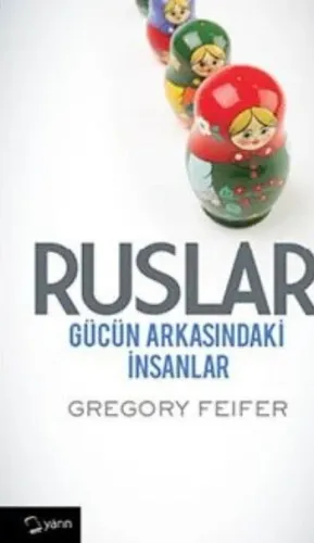Ruslar; Gücün Arkasındaki İnsanlar