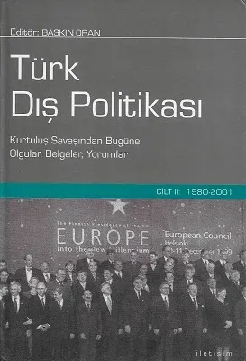 Türk Dış Politikası - Cilt 2 (1980 - 2001) Kurtuluş Savaşından Bugüne Olgular, Belgeler, Yorumlar