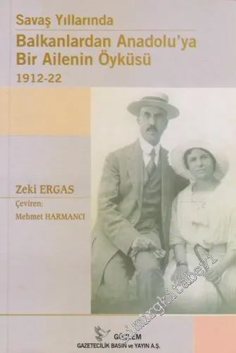 Savaş Yıllarında Balkanlardan Anadolu'ya Bir Ailenin Öyküsü: 1912 - 22 -         2002