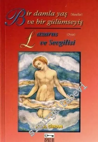 Bir Damla Yaş ve Gülümseyiş (Meseller) / Lazarus ve Sevgilisi (Oyun) -         1997