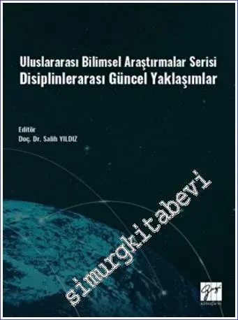 Disiplinlerarası Güncel Yaklaşımlar - Uluslararası Bilimsel Araştırmalar Serisi -         2022