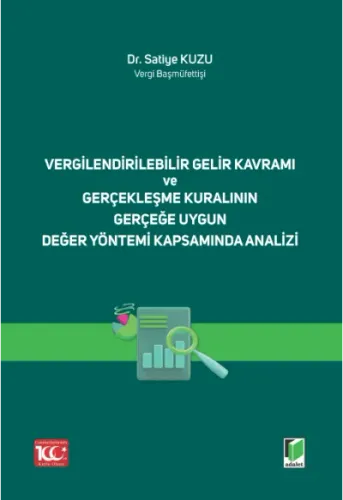 Vergilendirilebilir Gelir Kavramı ve Gerçekleşme Kuralının Gerçeğe Uygun Değer Yöntemi Kapsamında Analizi