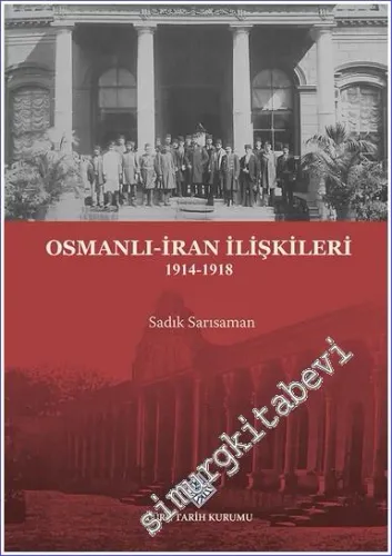 Osmanlı-İran İlişkileri 1914 - 1918 -         2023