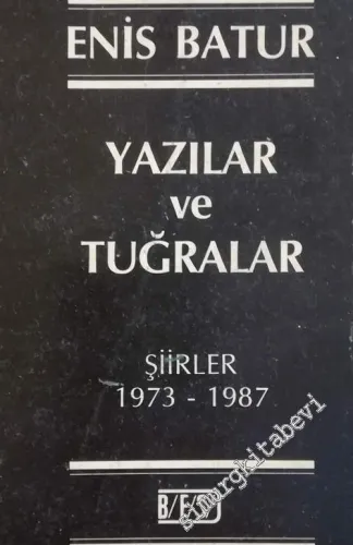 Yazılar ve Tuğralar: Şiirler 1973 - 1987 -        1987