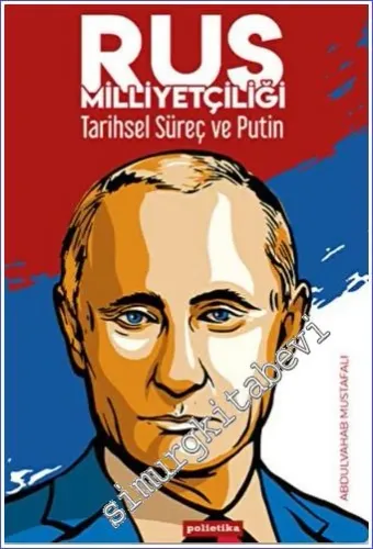 Rus Milliyetçiliği : Tarihsel Süreç ve Putin -         2022