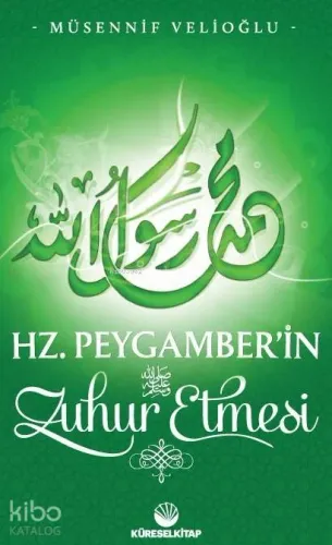 Hz. Peygamber'in Zuhur Etmesi - Küresel Kitap - Selamkitap.com'da