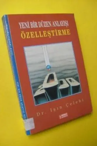 Yeni Bir Düzen Anlayışı Özelleştirme