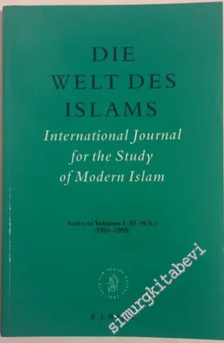 Die Welt des Islams: International Journal for the Study of Modern Islam Index to Volumes 1-35 (N. S.) 1951-1995 -         1997