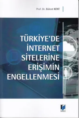 Türkiye'de İnternet Sitelerine Erişimin Engellenmesi