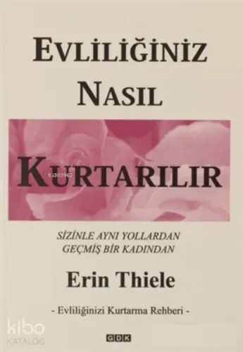 Evliliğiniz Nasıl Kurtarılır - Evliliğinizi Kurtarma Rehberi