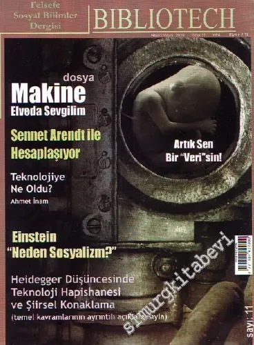 Bibliotech: Felsefe Sosyal Bilimler Dergisi, Dosya: Makina: Elveda Sevgilim - Nisan - Mayıs 2010, Yıl: 4, Sayı: 11