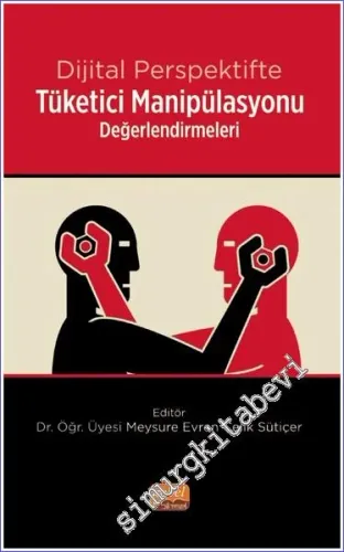 Dijital Perspektifte Tüketici Manipülasyonu Değerlendirmeleri -         2023
