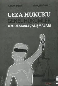 Ceza Hukuku Genel Hükümler Uygulamalı Çalışmaları