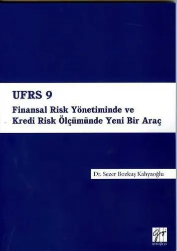 Ufrs 9 - Finansal Risk Yönetiminde ve Kredi Risk Ölçümünde Yeni Bir Araç