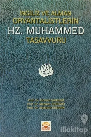 İngiliz ve Alman Oryantalistlerin Hz. Muhammed Tasavvuru