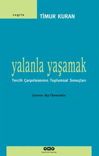 Yalanla Yaşamak; Tercih Çarpıtmasının Toplumsal Sonuçları