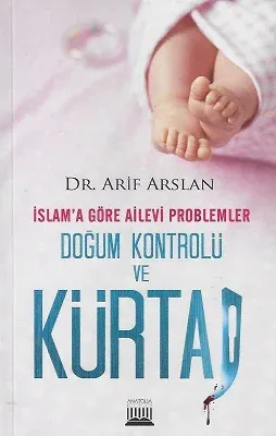İslam'a Göre Ailevi Problemler Doğum Kontrolü ve Kürtaj