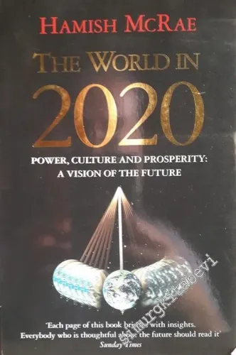 The World in 2020: Power, Culture and Prosperity: A Vision of the Future -        1994