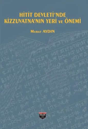 Hitit Devleti’nde Kizzuvatna’nın Yeri ve Önemi