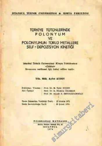 Türkiye Tütünlerinde Polonyum ve Polonyumun Türlü Metallere Self - Depozisyon Kinetiği  -