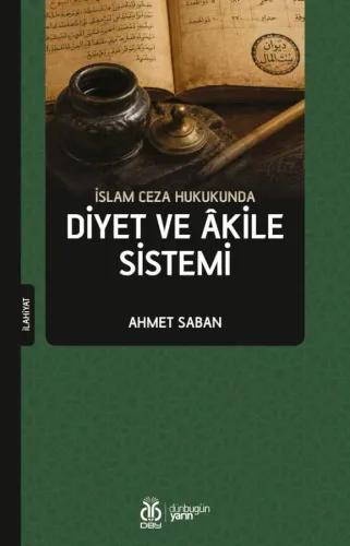 İslam Ceza Hukukunda Diyet ve Âkile Sistemi Ahmet Saban