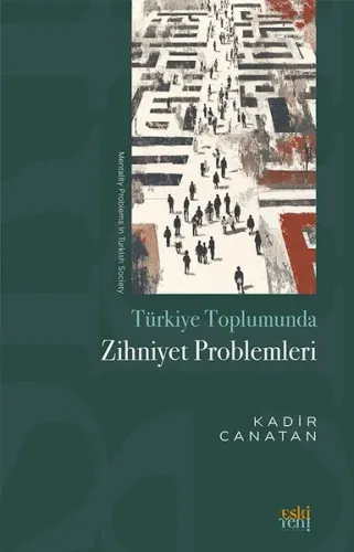 Türkiye Toplumunda Zihniyet Problemleri